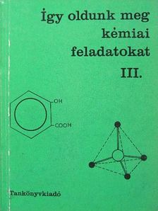 Borszéki Sándorné - Így oldunk meg kémiai feladatokat III.  [antikvár]