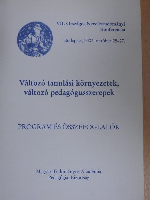 VII. Országos Neveléstudományi Konferencia Budapest, 2007. október 25-27. [antikvár]