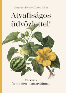 Menyhárt Ferenc-Zsiros Mária - Atyafiságos üdvözlettel!