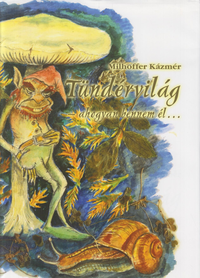 Milhoffer Kázmér - Tündérvilág (dedikált) [antikvár]