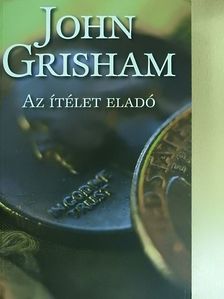 John Grisham - Az ítélet eladó [antikvár]
