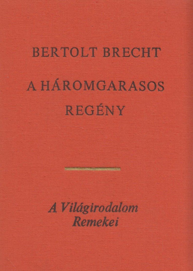 Brecht, Bertolt - A háromgarasos regény [antikvár]