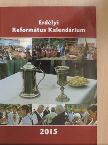 Erdélyi Református Kalendárium 2015 [antikvár]