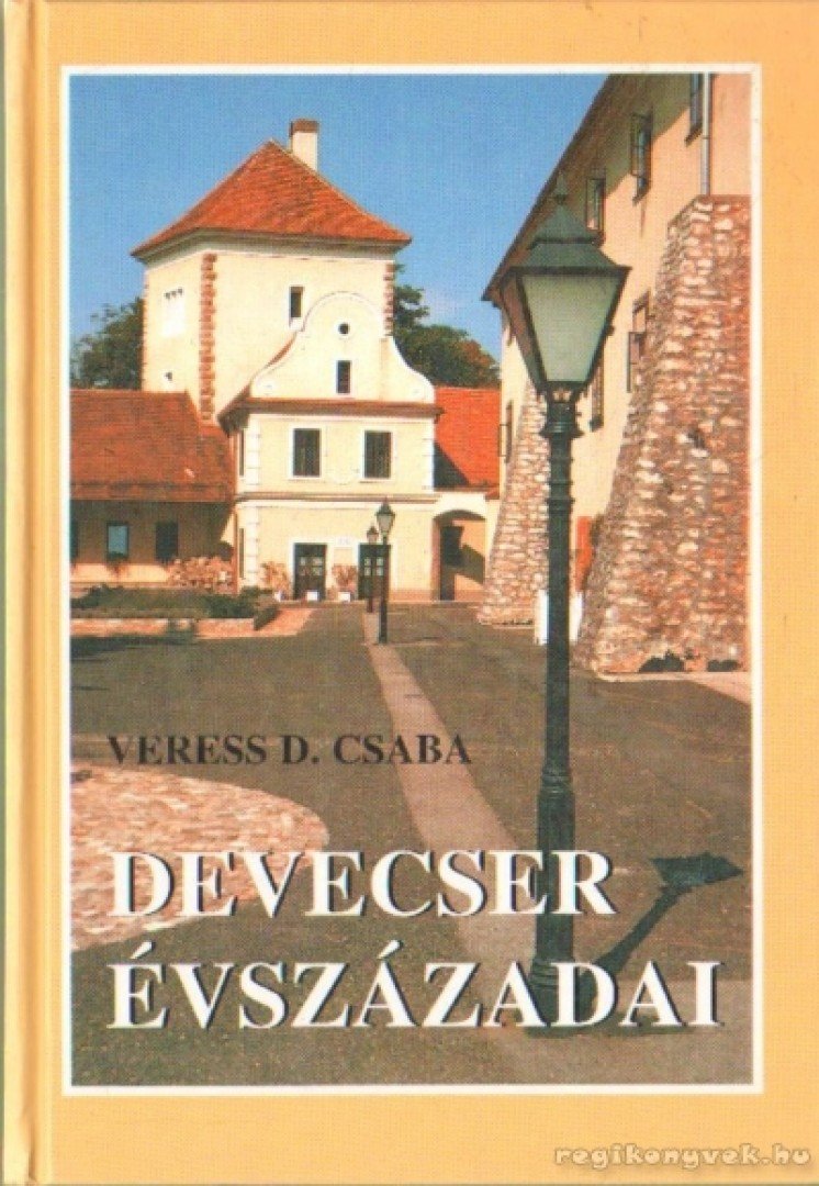 Veress D. Csaba - Devecser évszázadai [antikvár]