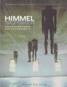 Hoeps, Reinhard, Kölbl, Alois, Louis, Eleonora, Rauchenberger, Johannes - Himmelschwer [antikvár]