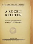 Dezséri Bachó László - A közeli Keleten (rossz állapotú) [antikvár]