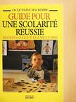 Jacqueline Malherbe - Guide pour une scolarité réussie maternelle et élémentaire [antikvár]