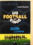 Joachim Masannek - Les Football Kings 6. - Gaston le Champion [antikvár]