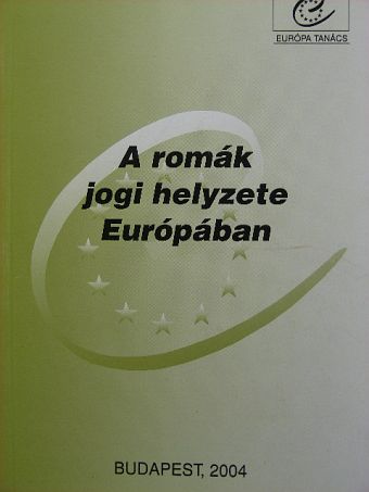 A romák jogi helyzete Európában/Legal Situation of Roma in Europe [antikvár]
