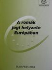 A romák jogi helyzete Európában/Legal Situation of Roma in Europe [antikvár]