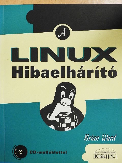 Brian Ward - A Linux hibaelhárító [antikvár]