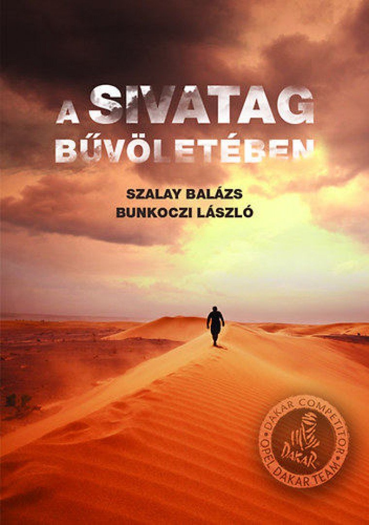 Bunkoczi László, Szalay Balázs - A sivatag bűvöletében [antikvár]
