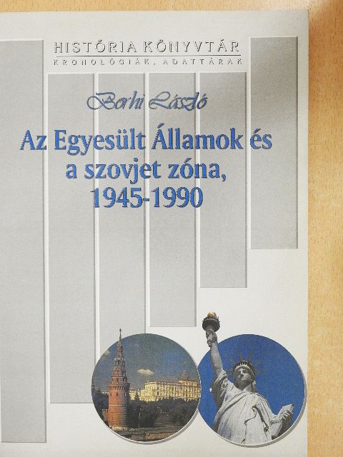 Borhi László - Az Egyesült Államok és a szovjet zóna, 1945-1990 [antikvár]
