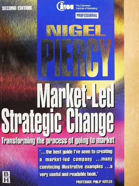 Nigel Piercy - Market-Led Strategic Change [antikvár]