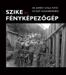 Babos Krisztina[szerk.] - Kincses Károly[szerk.] - Szike és fényképezőgép