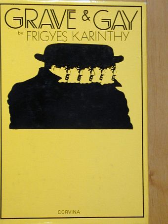 Karinthy Frigyes - Grave and Gay [antikvár]