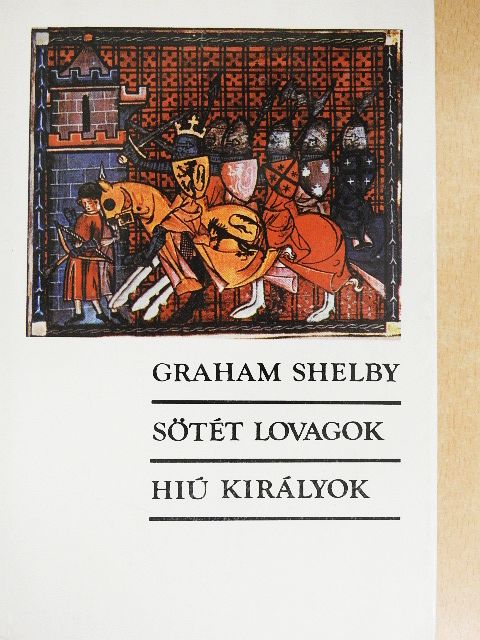 Graham Shelby - Sötét lovagok/Hiú királyok [antikvár]