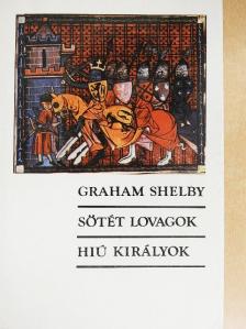 Graham Shelby - Sötét lovagok/Hiú királyok [antikvár]
