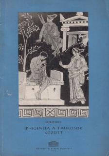 Euripides - Íphigeneia a taurosok között [antikvár]