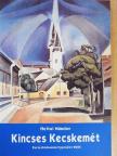 Heltai Nándor - Kincses Kecskemét [antikvár]