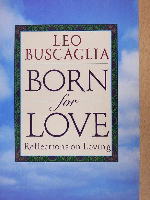 Leo F. Buscaglia - Born for Love [antikvár]