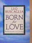Leo F. Buscaglia - Born for Love [antikvár]