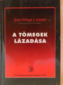 José Ortega y Gasset - A tömegek lázadása [antikvár]