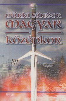 Márki Sándor - Magyar középkor [antikvár]
