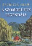 Shaw, Patricia - A szomorúfűz legendája [antikvár]