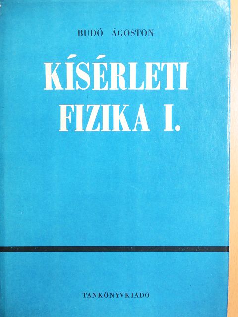 Dr. Budó Ágoston - Kísérleti fizika I. [antikvár]
