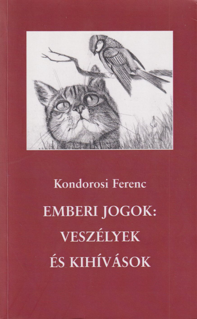 Kondorosi Ferenc - Emberi jogok: veszélyek és kihívások (dedikált) [antikvár]