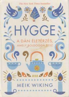MEIK WIKING - Hygge - A dán életérzés, amely boldoggá tesz [antikvár]