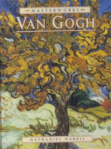 Nathaniel Harris - The Masterworks of Van Gogh [antikvár]