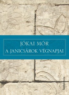 JÓKAI MÓR - A janicsárok végnapjai [eKönyv: epub, mobi]