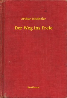 Arthur Schnitzler - Der Weg ins Freie [eKönyv: epub, mobi]
