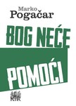 Pogacar Marko - Bog neæe pomoæi [eKönyv: epub, mobi]