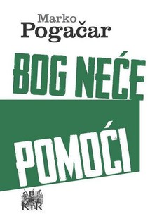 Pogacar Marko - Bog neæe pomoæi [eKönyv: epub, mobi]