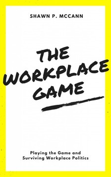 McCann Shawn P. - The Workplace Game [eKönyv: epub, mobi]