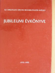 Az Országos Orvosi Rehabilitációs Intézet jubileumi évkönyve 1975-1995 [antikvár]