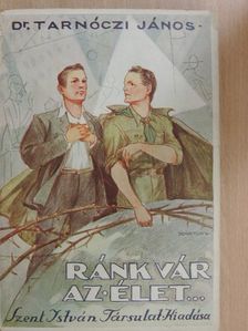 Dr. Tarnóczi János - Ránk vár az élet... [antikvár]