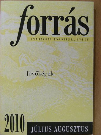 Balázs Géza - Forrás 2010. július-augusztus [antikvár]