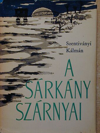Szentiványi Kálmán - A sárkány szárnyai [antikvár]