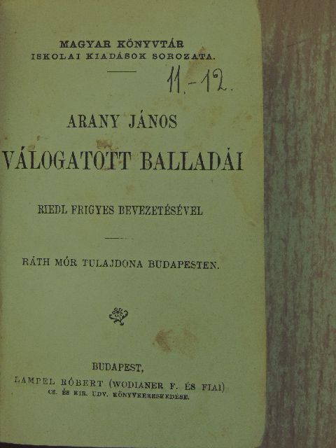 Arany János - Arany János válogatott balladái/Toldi/Toldi estéje/Az első lopás/Jóka ördöge/Pázmány Péter élete/Galeotto Marzio könyve Mátyás király találó, bölcs és tréfás mondásairól és cselekedeteiről/A sakkjáték kézi [antikvár]