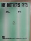 L. Wolfe Gilbert - My Mother's Eyes [antikvár]