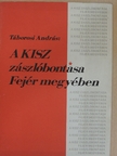 Táborosi András - A KISZ zászlóbontása Fejér megyében [antikvár]