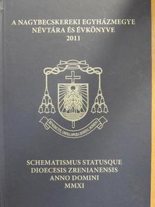 A Nagybecskereki Egyházmegye névtára és évkönyve 2011 [antikvár]
