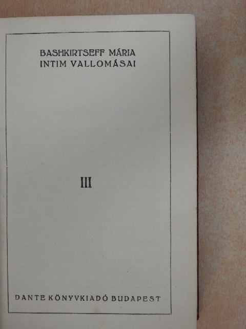 Bashkirtseff Mária - Bashkirtseff Mária intim vallomásai III. [antikvár]