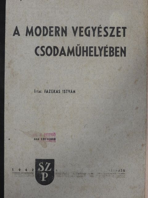 Fazekas István - A modern vegyészet csodaműhelyében [antikvár]