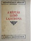 A Szépművészeti Múzeum régi képtárának leiró lajstroma [antikvár]