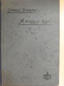 Simonyi Zsigmond - A magyar nyelv [antikvár]